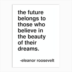 Beauty Of Their Dreams Roosevelt Quote In White Art Print