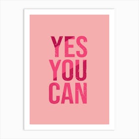 Yes You Can Art Print