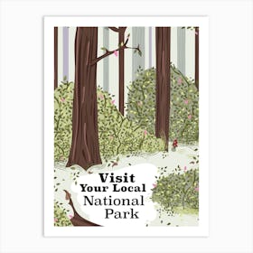 Visit Your Local National Park Art Print