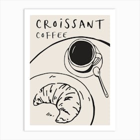 Kitchen Poster: Coffee and Croissant Art Print