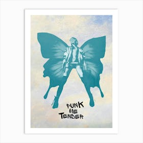 Punk Me Tender Art Print