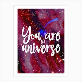 You Are My Universe — Space Neon Watercolor #10 Art Print