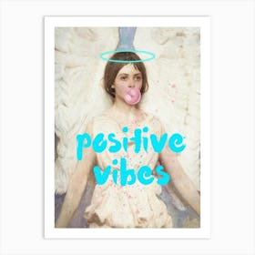 Positive Vibes 1 Art Print