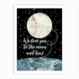 Love You to the Moon and Back Art Print