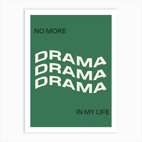 No More Drama 2 Art Print
