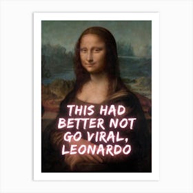 Mona Lisa This Had Better Not Go Viral Art Print