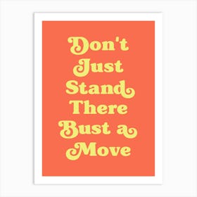 Don't Just Stand There Quote (Orange Tone), dancing, cool, mood, vibes, party, happy, hip hop, saying, phrase, music, rap, vibing, quotes, groovy, funky Poster