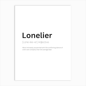 Lonelier Definition Meaning Art Print