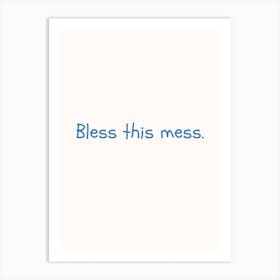 Bless This Mess Blue Quote Poster Art Print