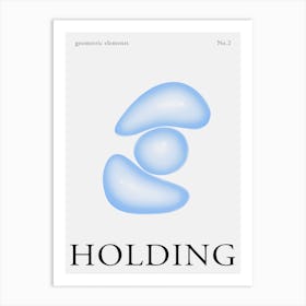 Holding No Art Print