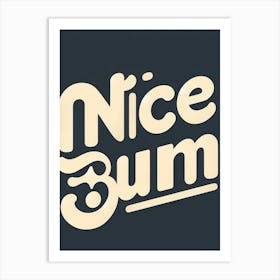 Nice Bum Art Print