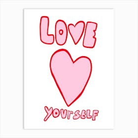 Love Yourself 2 Art Print