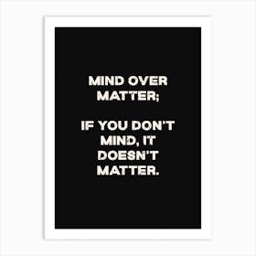 Mind Over Matter Art Print