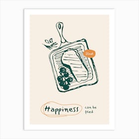 Happiness Can Be Fried Art Print