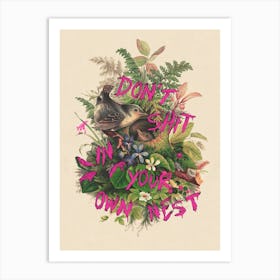 Don't Shit In Your Own Nest Art Print