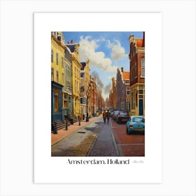 Amsterdam. Holland. beauty City . Colorful buildings. Simplicity of life. Stone paved roads.10 Art Print