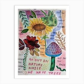 Go Out In Nature While We Have Trees Art Print