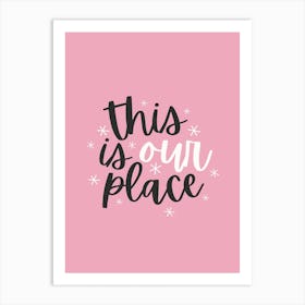 Pink This Is Our Place Taylor Swift Art Print