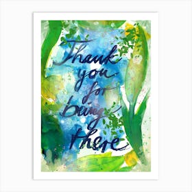 Thank you for being there Art Print
