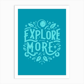 Explore More Art Print