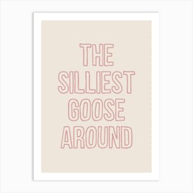 The Silliest Goose Pink Art Print