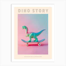 Pastel Toy Dinosaur On A Skateboard 4 Poster Art Print