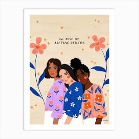 Sisterhood, We Rise By Lifting Others Art Print