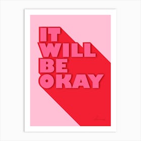 It Will Be Okay Art Print