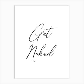 Get Naked Art Print