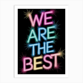 We Are The Best Neon Sign Art Print