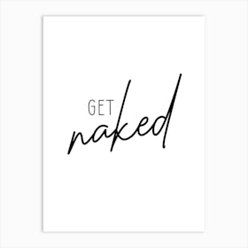 Get Naked Art Print