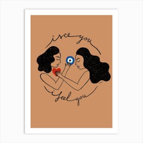 I Feel You Art Print