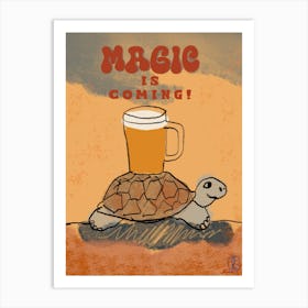 Magic Is Coming Art Print