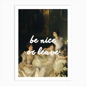 Be Nice Or Leave Art Print