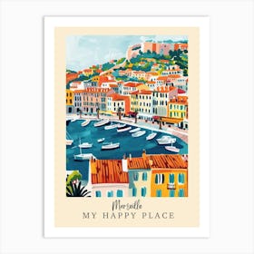 My Happy Place Marseille 1 Travel Poster Art Print