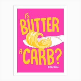 Is Butter A Carb 2 Art Print