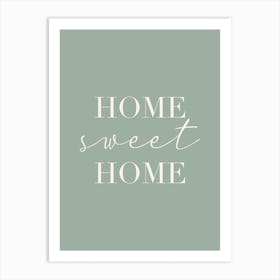 Home Sweet Home Sage Green Art Print