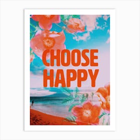 Motivational Poster Choose Happy Art Print