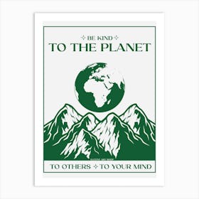 Be kind to the planet Art Print