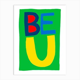 Be You motivational print Art Print