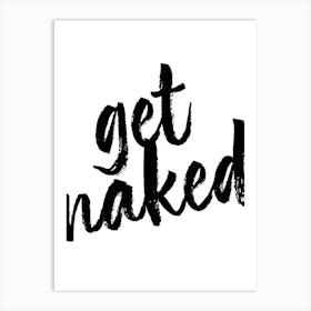 Get Naked Bold Script Art Print