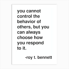 You Cannot Control Roy Bennett Quote In White Art Print