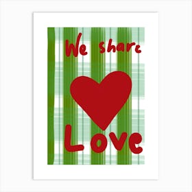 We Share Love  Art Print