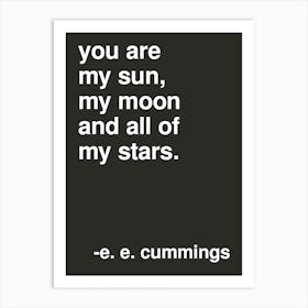 You Are My Sun Ee Cummings Quote In Black Art Print