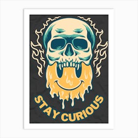 Stay Curious Art Print