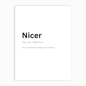 Nicer Definition Meaning Art Print