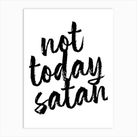 Not Today Satan Bold Script Art Print