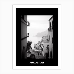Poster Of Amalfi, Italy, Mediterranean Black And White Photography Analogue 1 Art Print