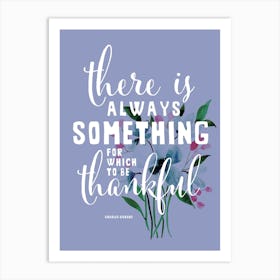 Always Something For Which To Be Thankful Art Print