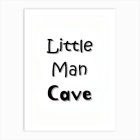 Little Man Cave Art Print